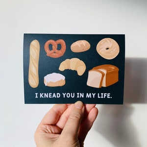 Carte de voeux // I Knead You In My Life // Intérieur vierge, enveloppe incluse, jeu de mots, humoristique