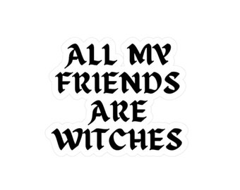 Witchy Sticker, Witch Sticker, Magical Sticker, Witch BFF Sticker