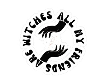 Witchy Sticker, Witch Sticker, Magical Sticker, Witch BFF Sticker