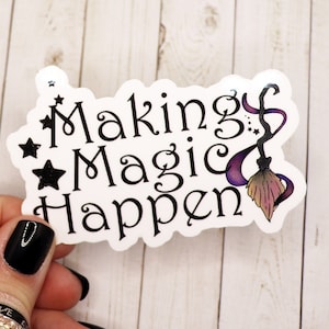 Making Magic Happen Vinyl Sticker, Making Magic Happen Sticker, Vinyl Sticker, Witch Stickers, Witchy Stickers, Witch Vibes, Holographic