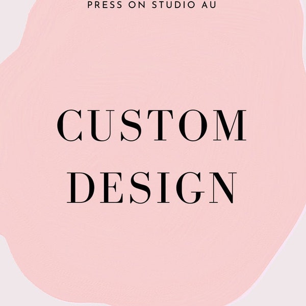 Custom Design