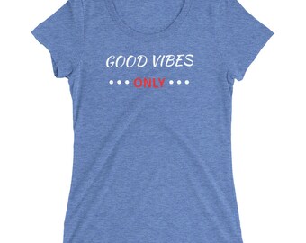 Good Vibes Only - Ladies' short sleeve t-shirt