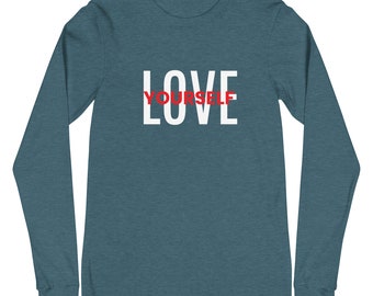 Love Yourself - Unisex Long Sleeve Tee