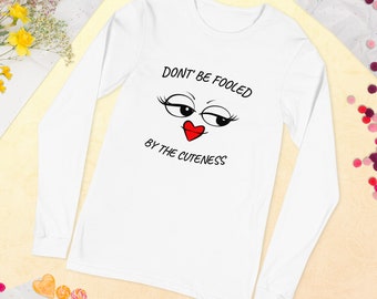Don't Be Foolled by the Cuteness 2 - Long Sleeve Tee