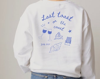 Last Toast on the Coast Bachelorette Crewneck, Coastal Theme Bachelorette, Last Toast Bachelorette, Bach Party Favors, Bachelorette Hoodies