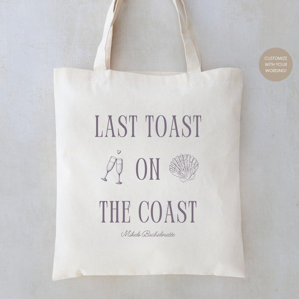Last Toast On The Coast - Coastal Bachelorette - Personalized Name Tote - Costal Granny Bachelorette - Bachelorette Totes - Coastal Bach Bag