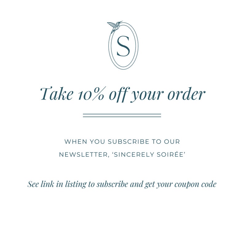 May include: A graphic with a blue bird logo and the text "Take 10% off your order" with the text "WHEN YOU SUBSCRIBE TO OUR NEWSLETTER, 'SINCERELY SOIR&Eacute;E'" and "See link in listing to subscribe and get your coupon code".