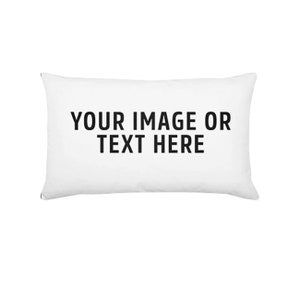 May include: White pillow with the text "YOUR IMAGE OR TEXT HERE" printed in black.