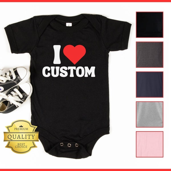 I Love Custom Baby Bodysuits, I Heart Custom Toddler Shirt, Custom Text Shirt, Personalized Kids Shirt, 90s Style Bodysuit