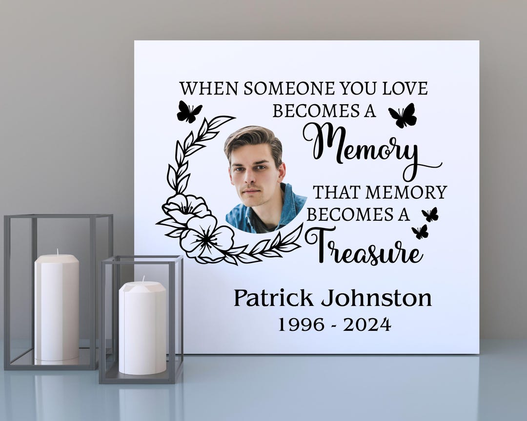 When Someone You Love Becomes A Memory That Memory Becomes A Treasure ...