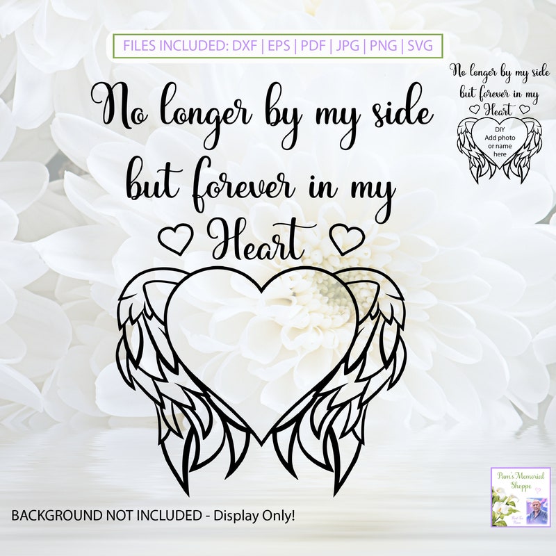 No Longer by My Side but Forever in My Heart Svg - Etsy
