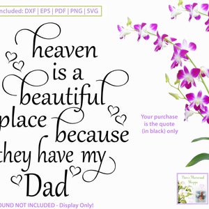 Heaven Is A Beautiful Place SVG, Dad Sympathy, Memorial Quote, Missing My Dad, In Memory Of, Loss Of Loved One, Digital Download