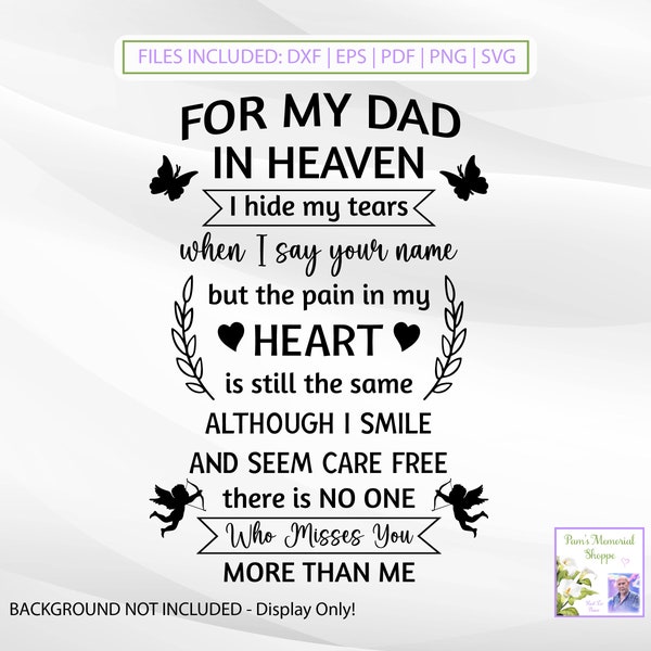 Dad in Heaven SVG, In Loving Memory, I Hide My Tears, My Dad Is An Angel, Memorial Quote, Miss My Dad, Angel And Butterfly, Digital Download