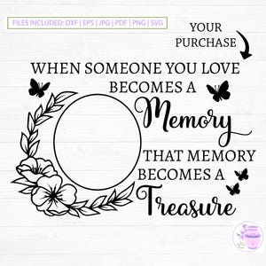 When Someone You Love Becomes A Memory That Memory Becomes A Treasure ...