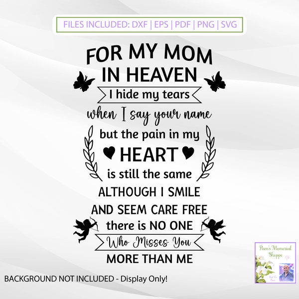 Mom in Heaven SVG, In Loving Memory, I Hide My Tears, My Mom Is An Angel, Memorial Quote, Miss My Mom, Angel And Butterfly, Digital Download