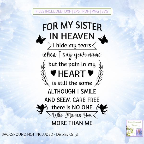 Sister in Heaven SVG, In Loving Memory, I Hide My Tears, My Sister Is An Angel, Memorial Quote, Miss My Sister, Angel SVG, Digital Download