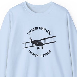 Countess Luann de Lesseps RHONY Unisex Crewneck Sweatshirt I&#39;ve Been Traveling I&#39;ve Been to Prison Real Housewives of New York