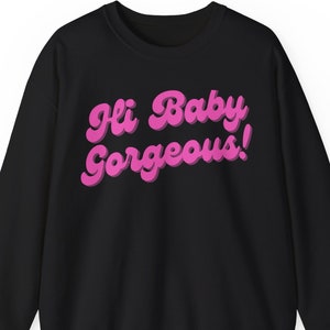 Hi Baby Gorgeous! Lia Barlow Unisex Crewneck Sweatshirt RHOSLC Real Housewives of Salt Lake City
