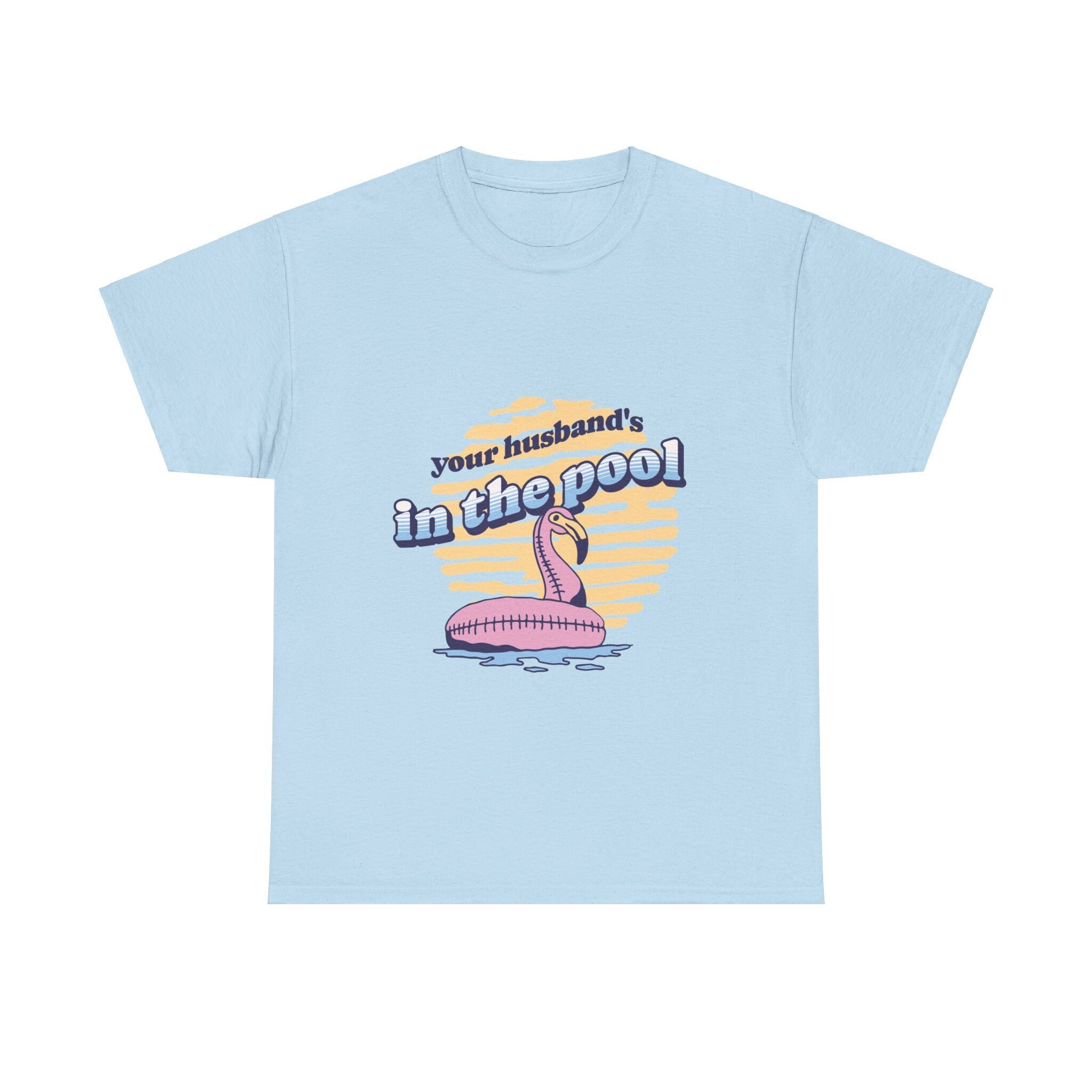 Your Husband's in the Pool Margaret Josephs Unisex Cotton Tee RHONJ Real Housewives of New Jersey
