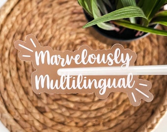 Marvelously Multilingual CLEAR STICKER | Teacher Sticker, Classroom Decor, Teacher Gifts, Waterproof Sticker, Teacher Appreciation, ESL Stic