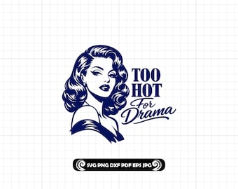 Too Hot For Drama SVG PNG DXF: Retro Pinup Woman File