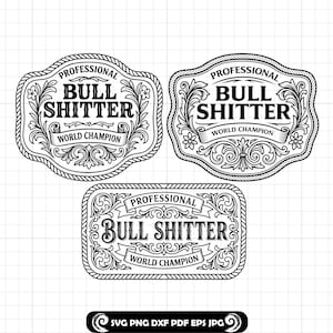 Może przedstawiać: Trzy czarno-białe wzory klamer do paska z napisem "PROFESSIONAL BULL SHITTER WORLD CHAMPION". Każda klamra ma dekoracyjną obwódkę i ornamenty. Na dole obrazu znajduje się napis "SVG PNG DXF PDF EPS JPG".
