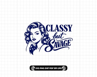 Classy But Savage SVG, Retro Pinup Woman PNG