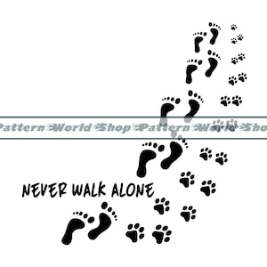 Ne jamais marcher seul empreintes de pattes SVG, SVG d'empreintes de pattes, amoureux des chiens, amoureux des chats, chien, chat, clipart, fichiers pour Cricut, fichiers de coupe, silhouette, Dxf Png Eps