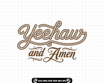 Yeehaw y Amén PNG SVG DXF, Letras de cuerda occidentales, Arte cristiano, Cita de fe rústica