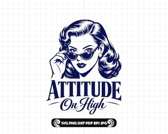 Sassy Retro Woman SVG PNG DXF, Attitude On High Cut File