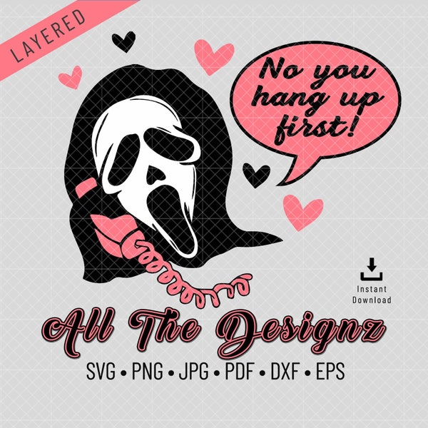 Scream ghost face no you hang up first SVG  • Scream Layered SVG • Quote SVG • Instant Download • Svg File • Png File • Jpeg File • Dxf File
