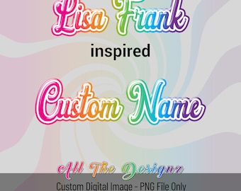 Custom Text Lisa Frank inspired PNG  • Lisa Frank PNG  • 90's Nostalgia Lisa Frank Inspired •  Rainbow Text • Instant Download • PNG