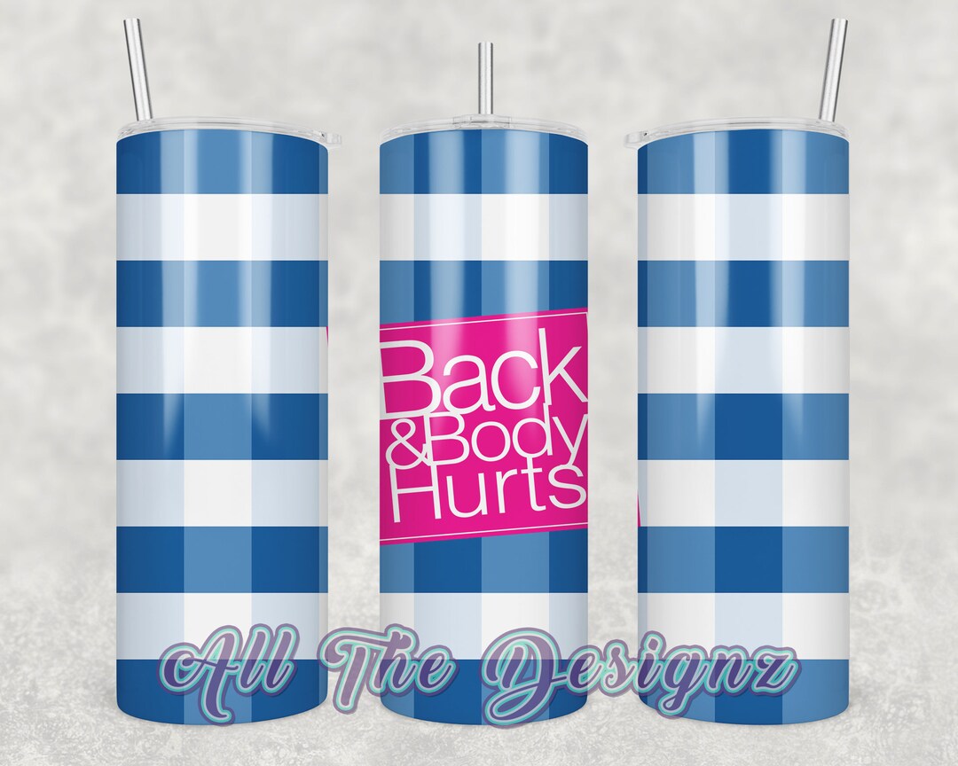 Back & Body Hurts Bath and Body Works Pun 20 Oz Skinny Tumbler