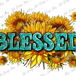 Glitter blessed with sunflowers png sublimation design download, Christian png, blessed png, glitter blessed png, sublimate designs download