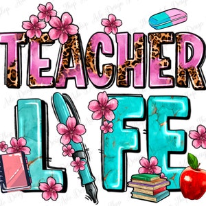 Teacher life png sublimation design download, Teacher&#39;s Day png, Teacher love png, back to school png, sublimate designs download