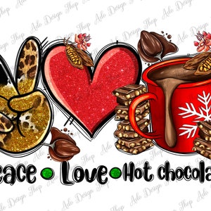 Peace Love Hot Chocolate Png Sublimation Design, Hot Chocolate Png, Hand Drawn Chocolate Png, Peace Love Hot Chocolate Png, Digital Download