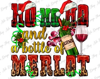 Ho Ho Ho And A Bottle Of Merlot Png Sublimation Design, Christmas Wine Png, Christmas Alcohol Png, Christmas Party Png, Digital Download