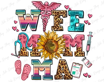 Wife mom MA png sublimation design download, Medical Assistant png, Mom life png, Nursing png, sublimate designs download