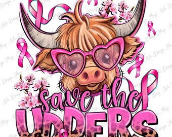 Save the udders png sublimation design download, Breast Cancer png, Cancer Awareness png, Cow png, cute Cow png, sublimate designs download