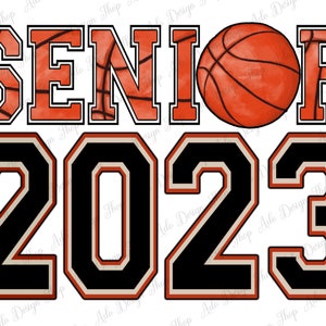 May include: A graphic design featuring the word "SENIOR" in black and orange letters with a basketball pattern. The year "2023" is in black and orange numbers with a white outline. A basketball is in the center of the design.