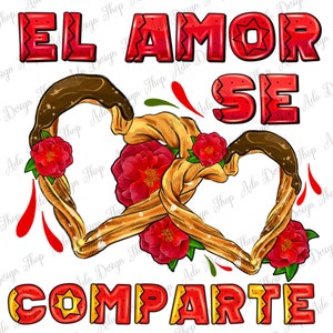 El Amor Se Comparte with Churros Png Sublimation Design, Spanisches Churro Png, Spanisches Dessert Png, Mexikanisches Street Food Png, Digitaler Download