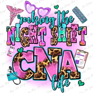 Rocking the night shift CNA life png sublimation design download, Certified Medical Assistant png, Nurse png, sublimate designs download