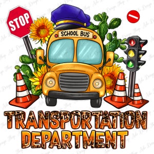 Transportation Department png sublimation design download, back to school png, school png, school bus png, bus driver png, designs download