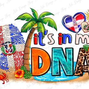May include: A colorful graphic design with a palm tree, a beach scene, and the text "it's in my DNA". The design features the Dominican Republic flag in a fingerprint, a heart, and a small square.