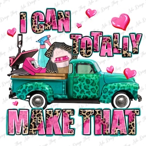 I can totally make that png sublimation design download, small business png, boss babe png, business girl png, sublimate designs download