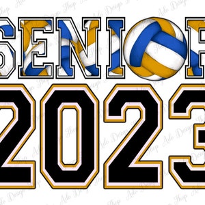 May include: Black and gold graphic with the word "SENIOR" in white letters with a volleyball pattern inside each letter. The year "2023" is in black with a gold outline.