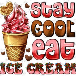 Stay Cool Eat Ice Cream Png Sublimation Design, Ice Cream Png, Street Dessert Png, Junk Food Png, Ice Cream Love Png, Instant Download