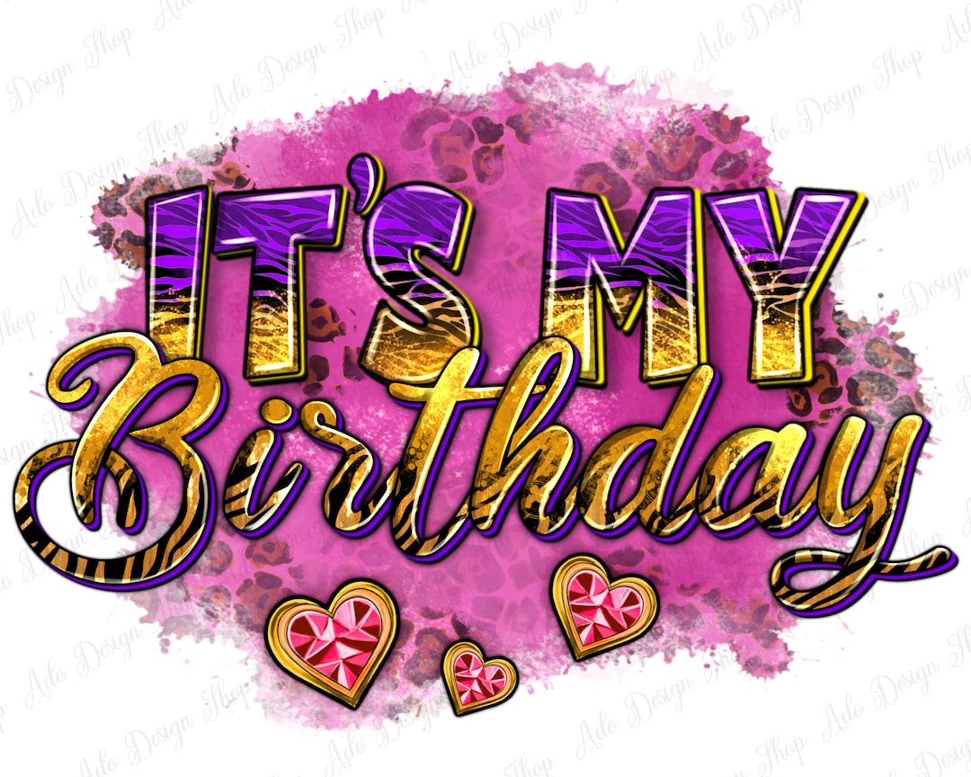 It's My Birthday Png Sublimation Design Download, Birthday Party Png ...