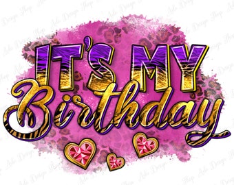 Es ist mein Geburtstag png Sublimation Design download, Geburtstag Party png, Geburtstag Königin png, Geburtstag png, sublimieren Designs herunterladen