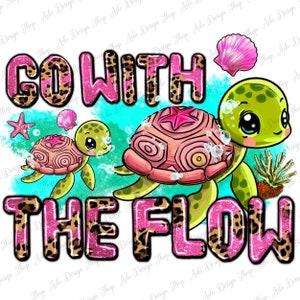 Go With The Flow Png Sublimation Design, Sea Turtle Png, Animal Png, Sea Animal Png, Sea Turtle Background Png Digital Downloads